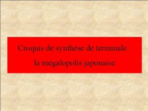 Croquis de synthse de terminale la mgalopolis japonaise