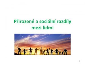 Pirozen a sociln rozdly mezi lidmi 1 NA