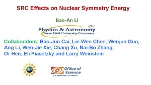 SRC Effects on Nuclear Symmetry Energy BaoAn Li