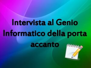 Intervista al Genio Informatico della porta accanto ELISA