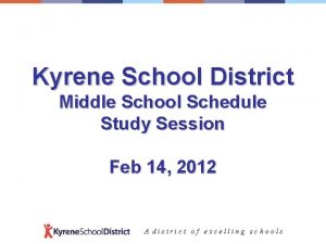 Kyrene School District Middle School Schedule Study Session