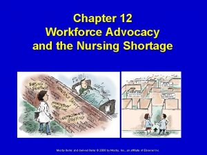 Chapter 12 Workforce Advocacy and the Nursing Shortage