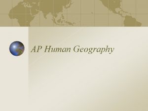 AP Human Geography Course Outline Geography Its Nature