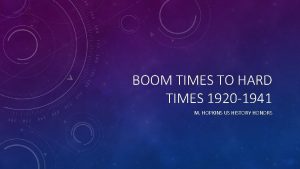 BOOM TIMES TO HARD TIMES 1920 1941 M