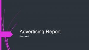 Advertising Report Saba Nayeri Introduction v Advertising any