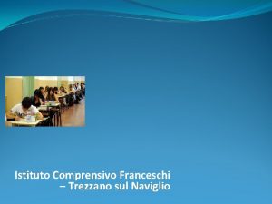 Istituto Comprensivo Franceschi Trezzano sul Naviglio ESAME DI
