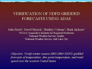 VERIFICATION OF NDFD GRIDDED FORECASTS USING ADAS John