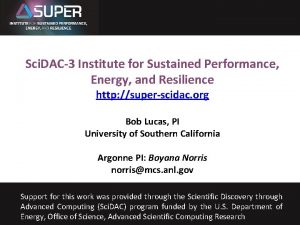 Sci DAC3 Institute for Sustained Performance Energy and