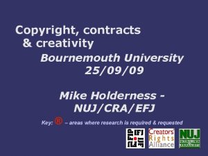 Copyright contracts creativity Bournemouth University 250909 Mike Holderness