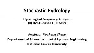 Stochastic Hydrology Hydrological Frequency Analysis II LMRDbased GOF