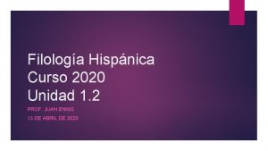 Filologa Hispnica Curso 2020 Unidad 1 2 PROF