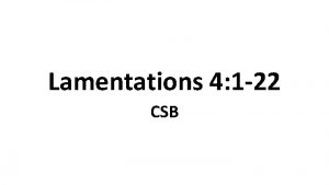 Lamentations 4 1 22 CSB Terrors of the