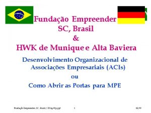 Fundao Empreender SC Brasil HWK de Munique e