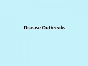 Disease Outbreaks Ebola Virus Disease Largest and longest