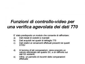 Funzioni di controllovideo per una verifica agevolata dei