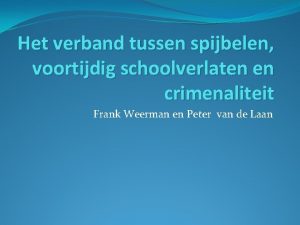 Het verband tussen spijbelen voortijdig schoolverlaten en crimenaliteit