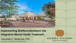 Implementing BioNeurofeedback into Integrative Mental Health Treatment Antoinette