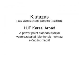 Kiutazs Hazai utazsszervezk 2009 2010 tli ajnlatai HJF