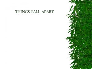 THINGS FALL APART WHAT ARE WE READING Things