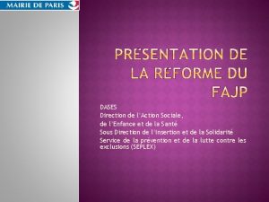 DASES Direction de lAction Sociale de lEnfance et