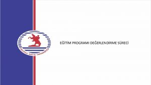 ETM PROGRAMI DEERLENDRME SREC Deerlendirmenin Amac ve Gerekesi