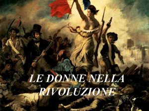 LE DONNE NELLA RIVOLUZIONE OLYMPE DE GOUGES Olympe