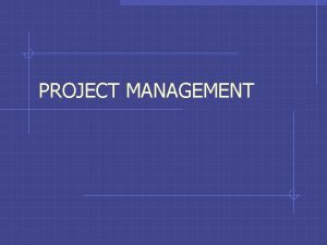 PROJECT MANAGEMENT What is project management Define and
