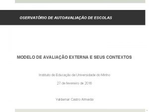 OSERVATRIO DE AUTOAVALIAO DE ESCOLAS MODELO DE AVALIAO