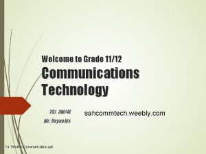 Welcome to Grade 1112 Communications Technology TGJ 3