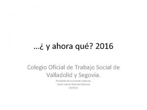 y ahora qu 2016 Colegio Oficial de Trabajo