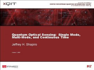 Quantum Optical Sensing Single Mode MultiMode and Continuous