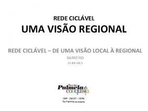 REDE CICLVEL UMA VISO REGIONAL REDE CICLVEL DE