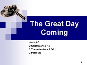 The Great Day Coming Jude 5 7 2