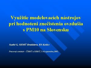 Vyuitie modelovacch nstrojov pri hodnoteni zneistenia ovzduia s