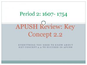 Period 2 1607 1754 APUSH Review Key Concept