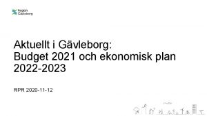 Aktuellt i Gvleborg Budget 2021 och ekonomisk plan