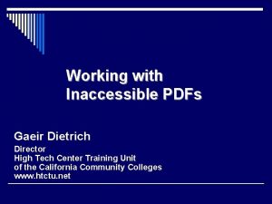 Working with Inaccessible PDFs Gaeir Dietrich Director High