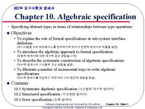 2 Chapter 10 Algebraic specification Specifying abstract types