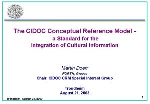 The CIDOC Conceptual Reference Model a Standard for