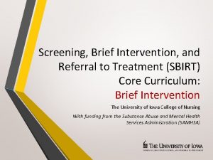 Screening Brief Intervention and Referral to Treatment SBIRT