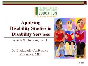 Applying Disability Studies in Disability Services Wendy S