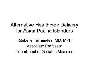 Alternative Healthcare Delivery for Asian Pacific Islanders Ritabelle