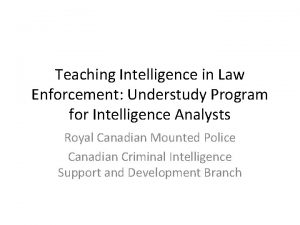 Teaching Intelligence in Law Enforcement Understudy Program for