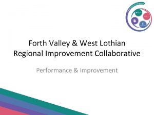 Forth Valley West Lothian Regional Improvement Collaborative Performance