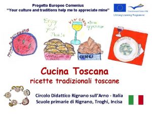 Progetto Europeo Comenius Your culture and traditions help