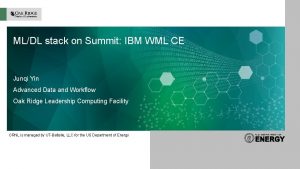 MLDL stack on Summit IBM WML CE Junqi