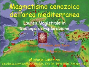 Magmatismo cenozoico dellarea mediterranea Laurea Magistrale in Geologia