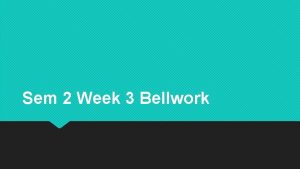 Sem 2 Week 3 Bellwork Freshmen Block Period