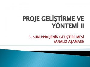 PROJE GELTRME VE YNTEM II 3 SUNU PROJENN