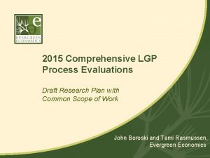 2015 Comprehensive LGP Process Evaluations Draft Research Plan